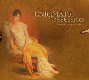 Enigmatic Obsession - Secrets of Seduction (2005)