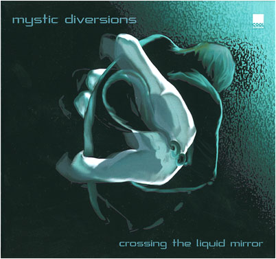 Mystic Diversions - Crossing The Liquid Mirror (2001)