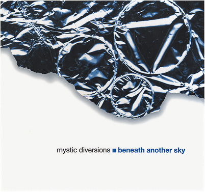 Mystic Diversions - Beneath Another Sky (2002)