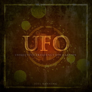 Joel Kanning - Ubiquitous Frequency Oscillation (UFO) (2009)